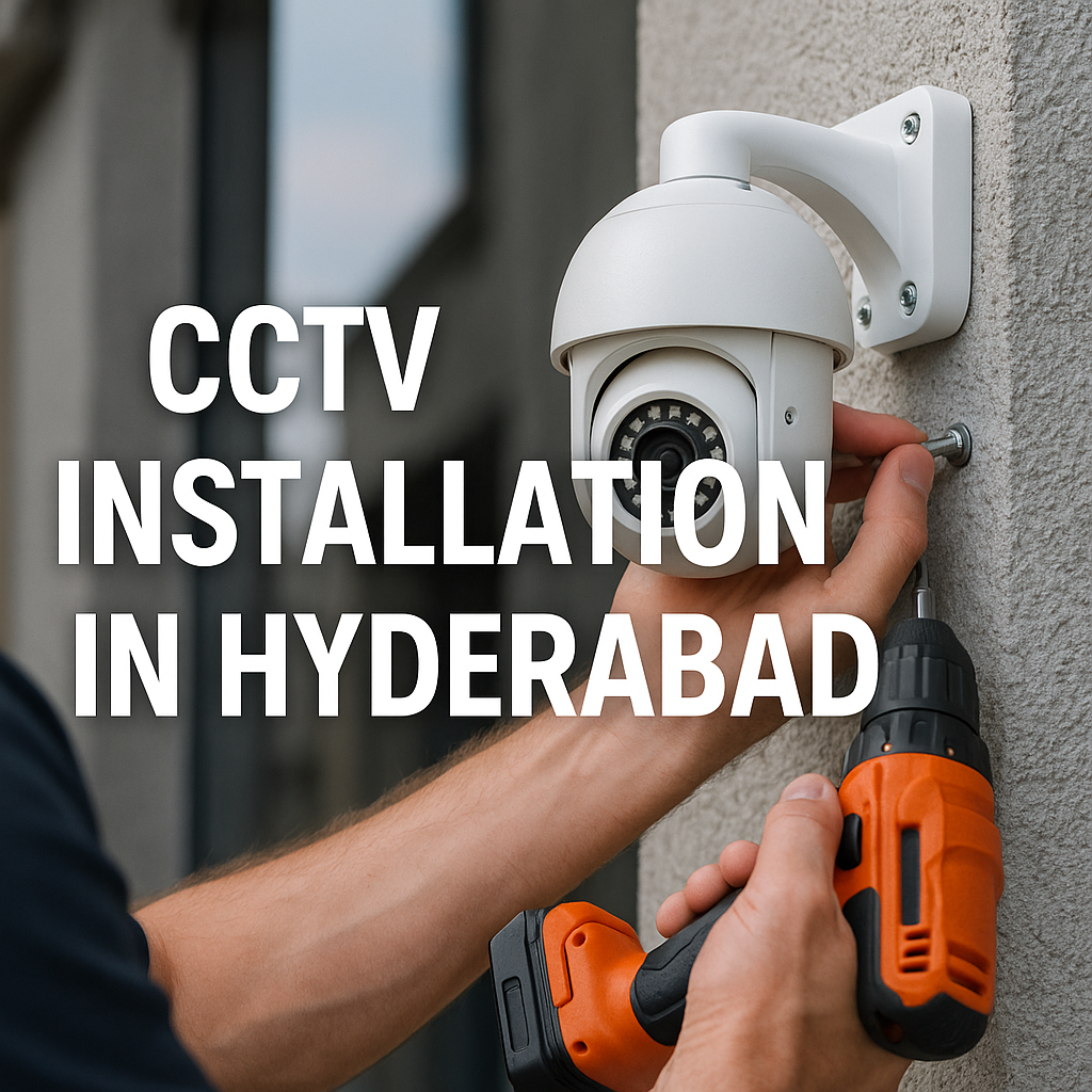 CCTV Installation in Hyderabad