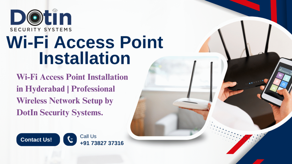 Wi-Fi Access Point Installation in Hyderabad | DotIn Security Systems