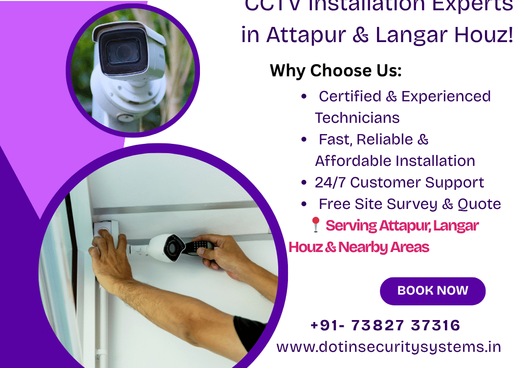 CCTV Installation in Attapur & Langar Houz – Advanced Security Starts Here!