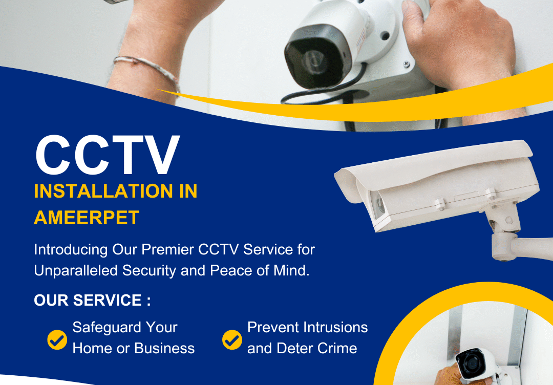 CCTV Installation in Ameerpet