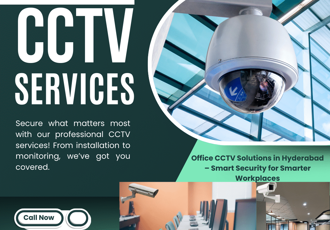 Office CCTV Solutions in Hyderabad – Smart & Reliable CCTV Installation for Workplaces