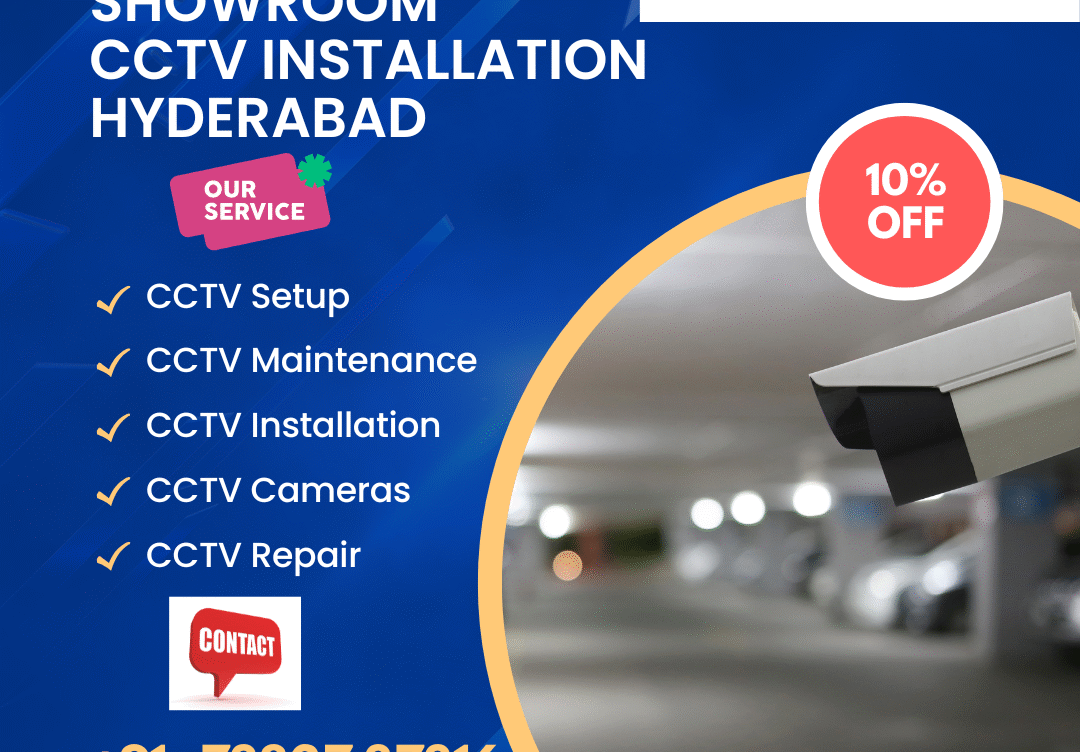 Showroom CCTV Installation in Hyderabad – Secure Your Business with Expert Surveillance